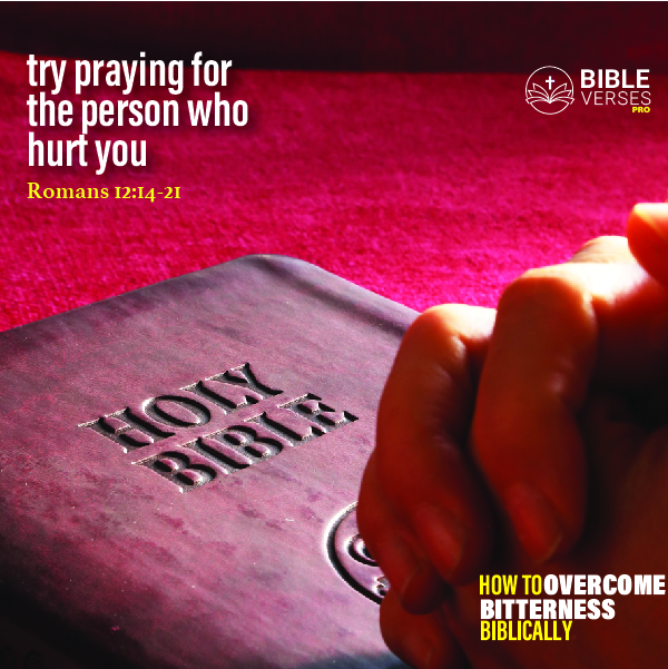 Praying - How To Overcome Bitterness Biblically-100