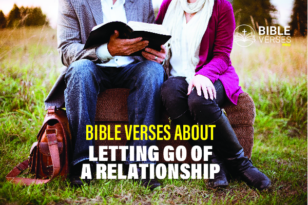 Bible Verses About Letting Go Of A Relationship