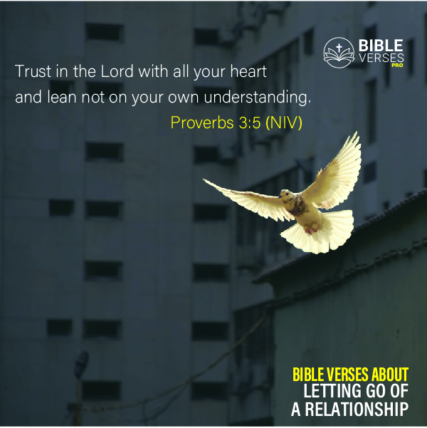 Trust in the Lord - Bible verses about letting go of a relationship