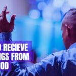 How to Receive God's Blessings
