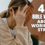 Bible Verses about Worries and Stress