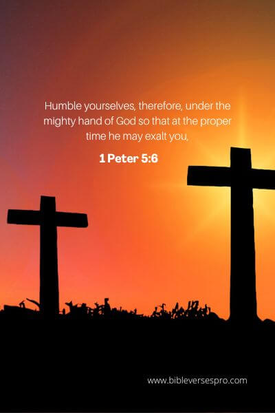 1 Peter 5-6-8 - Humble Yourself.