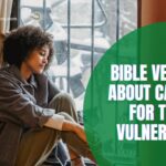 BIBLE VERSES ABOUT CARING FOR THE VULNERABLE