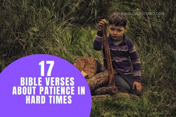 Bible Verses About Patience In Hard Times