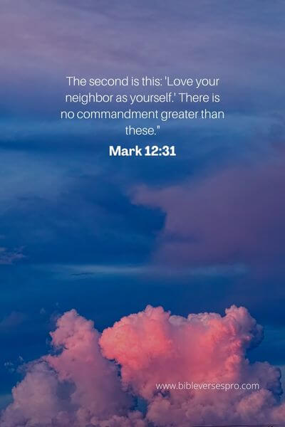 21 Important Bible Verses About Loving Thy Neighbor Mark 12_31