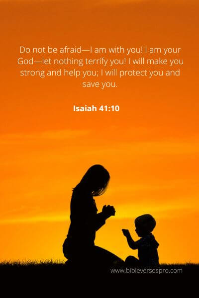 Isaiah 41-10 - Do Not Be Afraid.