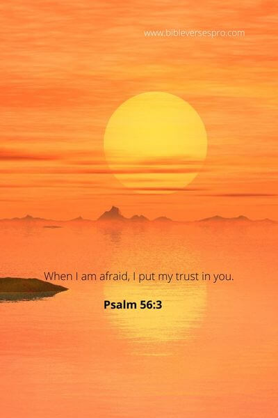 Psalm 56:3 - When Our Faith In God Is Weakened, We Slowly But Gradually Let Go Of Him