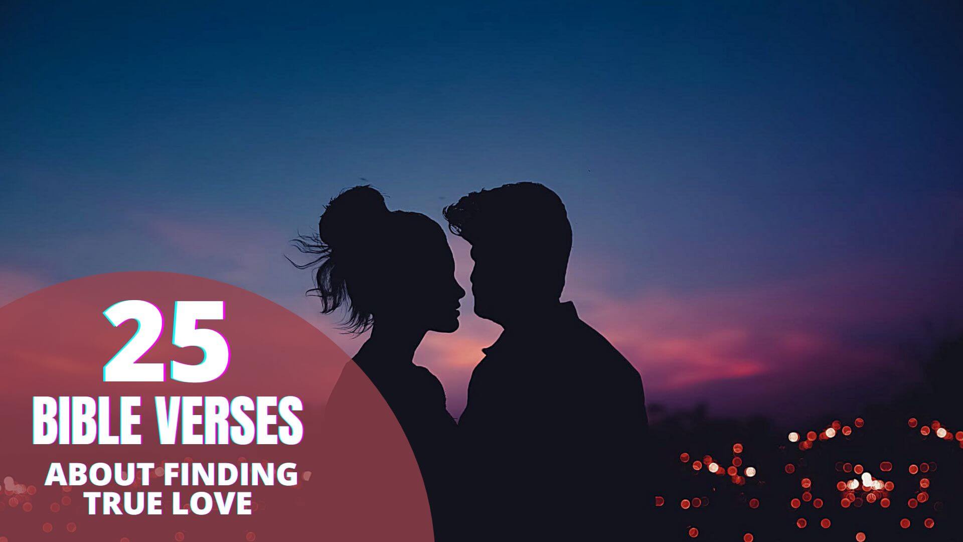 25 Bible Verses About Finding True Love