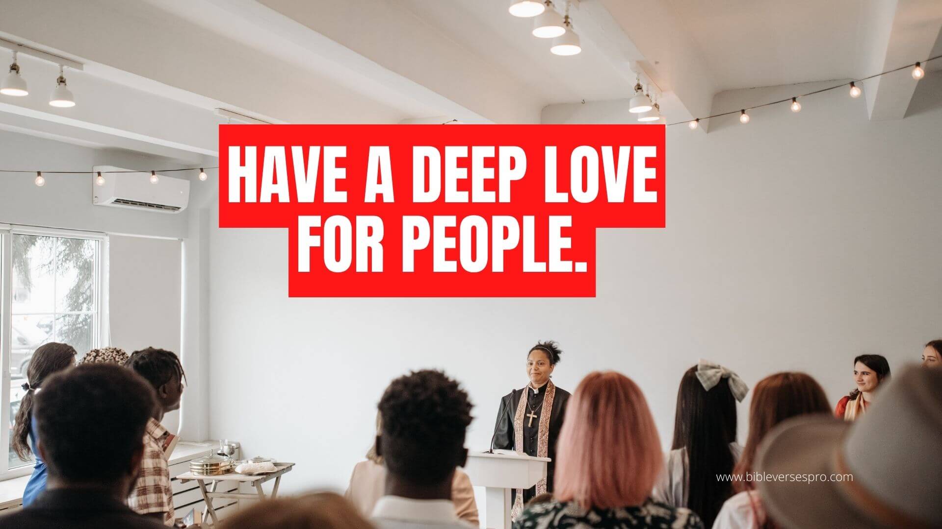 Have a deep love for people