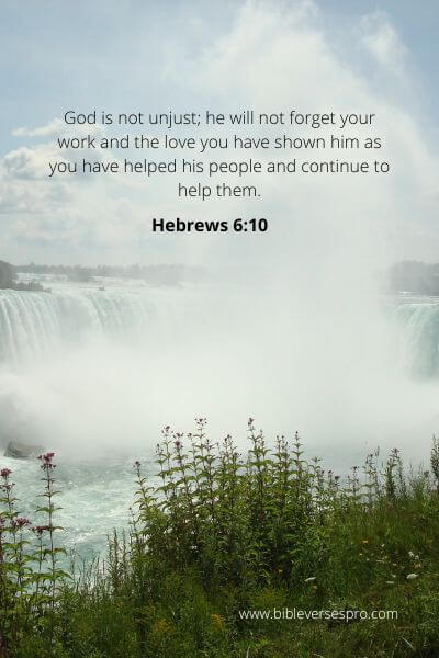 Hebrews 6-10 - God will not forget your good deeds.