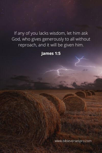 James 1-5 - Ask God for wisdom.