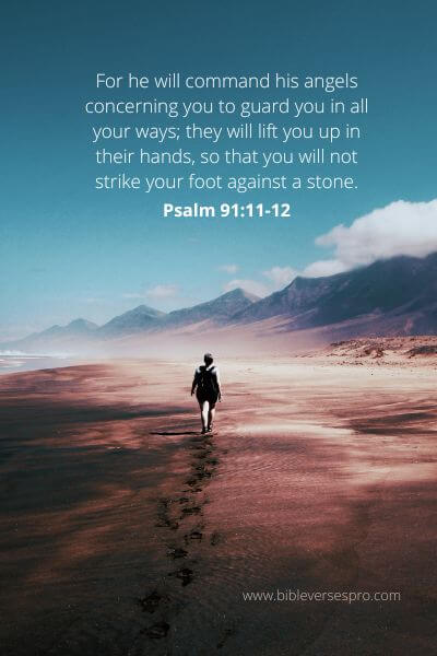 Psalm 91-11-12 - God Is On Your Side Through Hard Times.