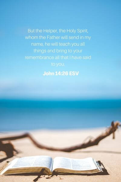 John 14_26 - The Holy Spirit Is There To Remind You Of The Words Of Our Lord Jesus