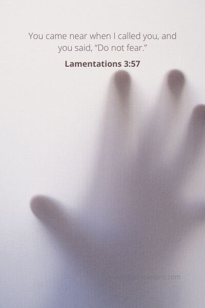 Lamentations 3-57 - Draw Nearer To God.