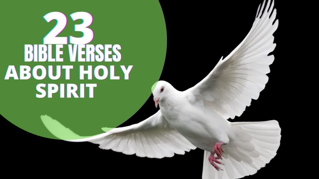 23 Bible verses about Holy Spirit Explained]