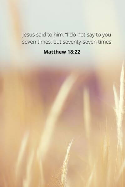 Matthew 18_21-22 - Forgive As Many Times As You Can