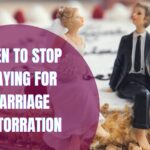 When to stop praying for marriage restoration