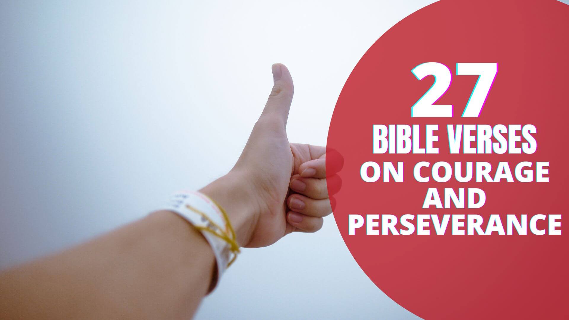 Bible Verses On Courage And Perseverance