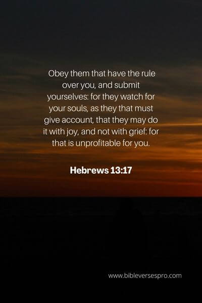 Hebrews 13_17 - God Encourages Believers To Respect And Submit To Their Leaders