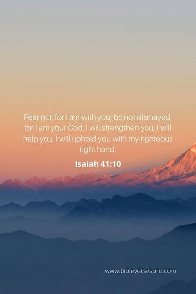 Isaiah 41_10 - Don'T Be Discouraged Because God Is With You