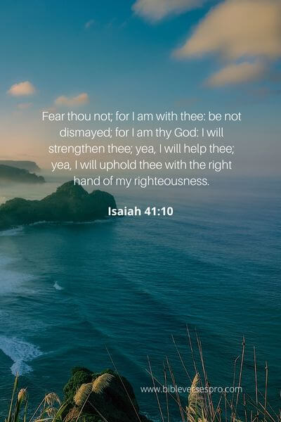 Isaiah 41_10 - God Will Always Give Us The Strength To Overcome All That Troubles Us