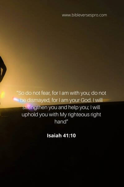 Isaiah 41_10 - God Will Never Abandon Us In Any Way