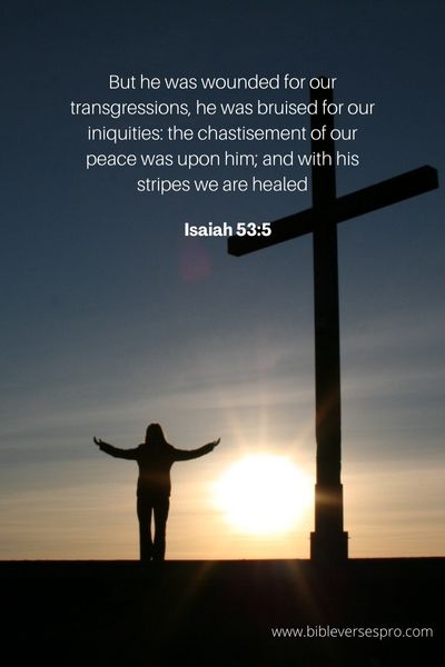 23 Encouraging Bible Verses For Healing And Strength Isaiah 53_5