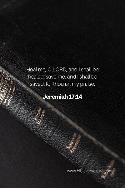 23 Encouraging Bible Verses For Healing And Strength Jeremiah 17_14