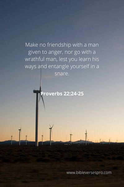 Proverbs 22_24-25 - One Runs A Greater Risk The Closer They Are To Someone Who Is Prone To Wrath