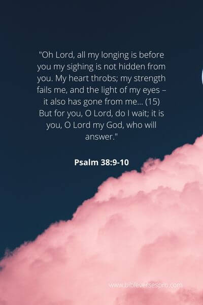 Psalm 38_9-10 - He Sees And Hears Our Every Longing And Sigh