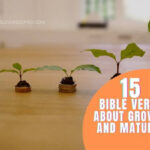BIBLE VERSE ABOUT GROWTH AND MATURITY