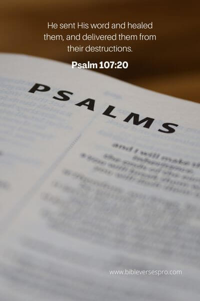 Psalm 107:20 - Healing Power Comes From God.