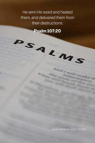 Psalm 107:20 - Healing power comes from God.