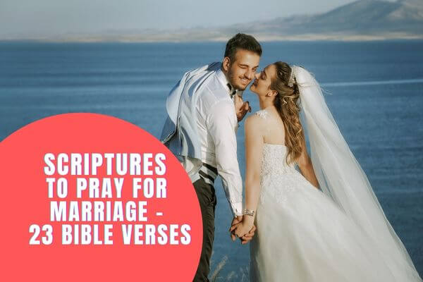 Scriptures To Pray For Marriage