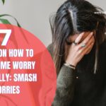 WAYS ON HOW TO OVERCOME WORRY BIBLICALLY SMASH WORRIES