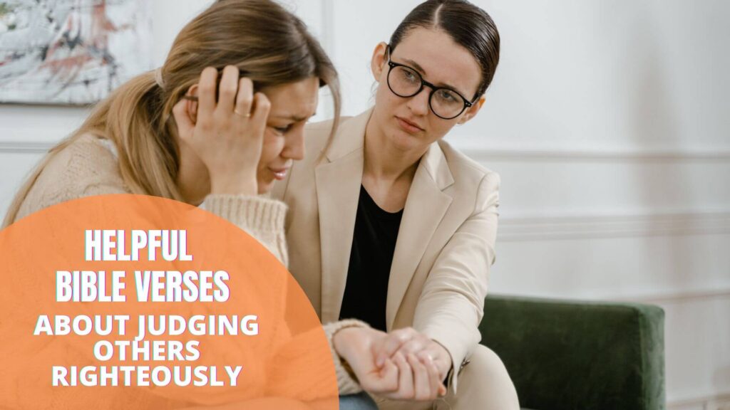 Helpful Bible Verses About Judging Others Righteously Bible Verses