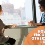 How To Encourage Others In The Lord