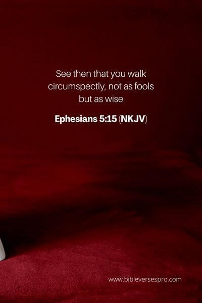 Ephesians 5_15 (Nkjv)