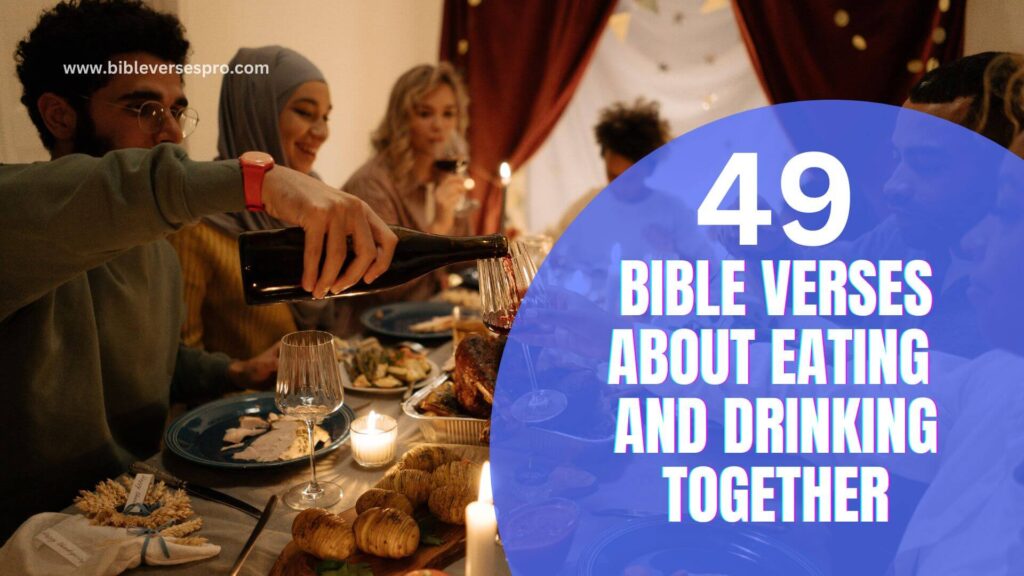 49 Bible Verse About Eating And Drinking Together Bible Verses