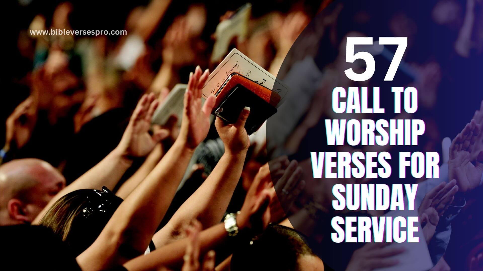 57 Powerful Call To Worship Verses For Sunday Service