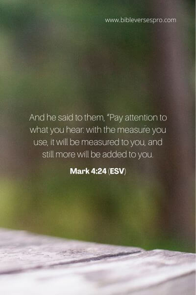 Mark 4_24 (ESV)