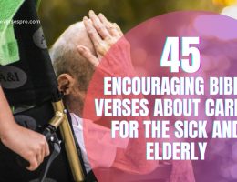 Encouraging Bible Verses About Caring For The Sick And Elderly