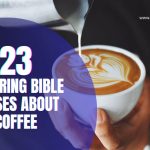 INSPIRING BIBLE VERSES ABOUT COFFEE (1)