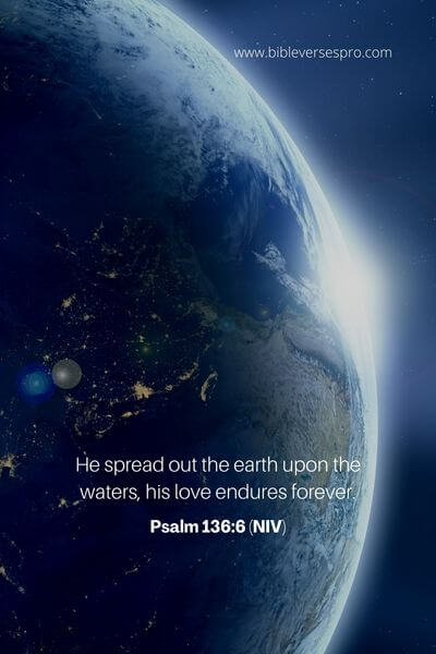 Psalm 136_6 (NIV)