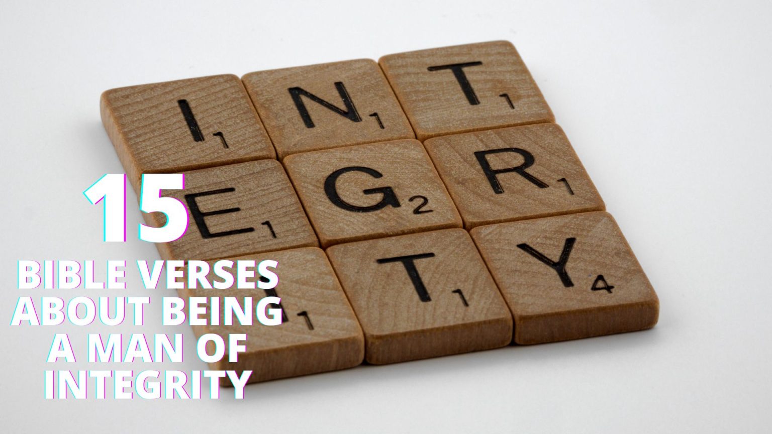 29 Important Bible Verses About Being A Man Of Integrity