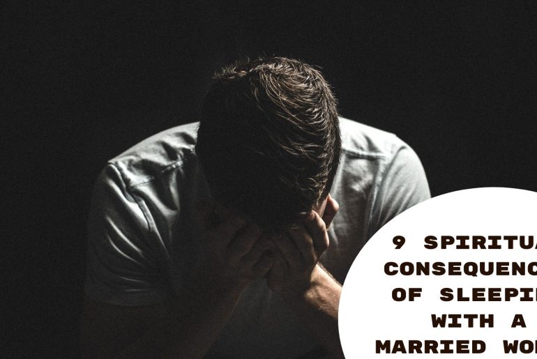 9 Spiritual Consequences Of Sleeping With A Married Woman