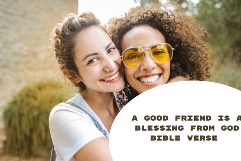 A Good Friend Is A Blessing From God Bible Verse