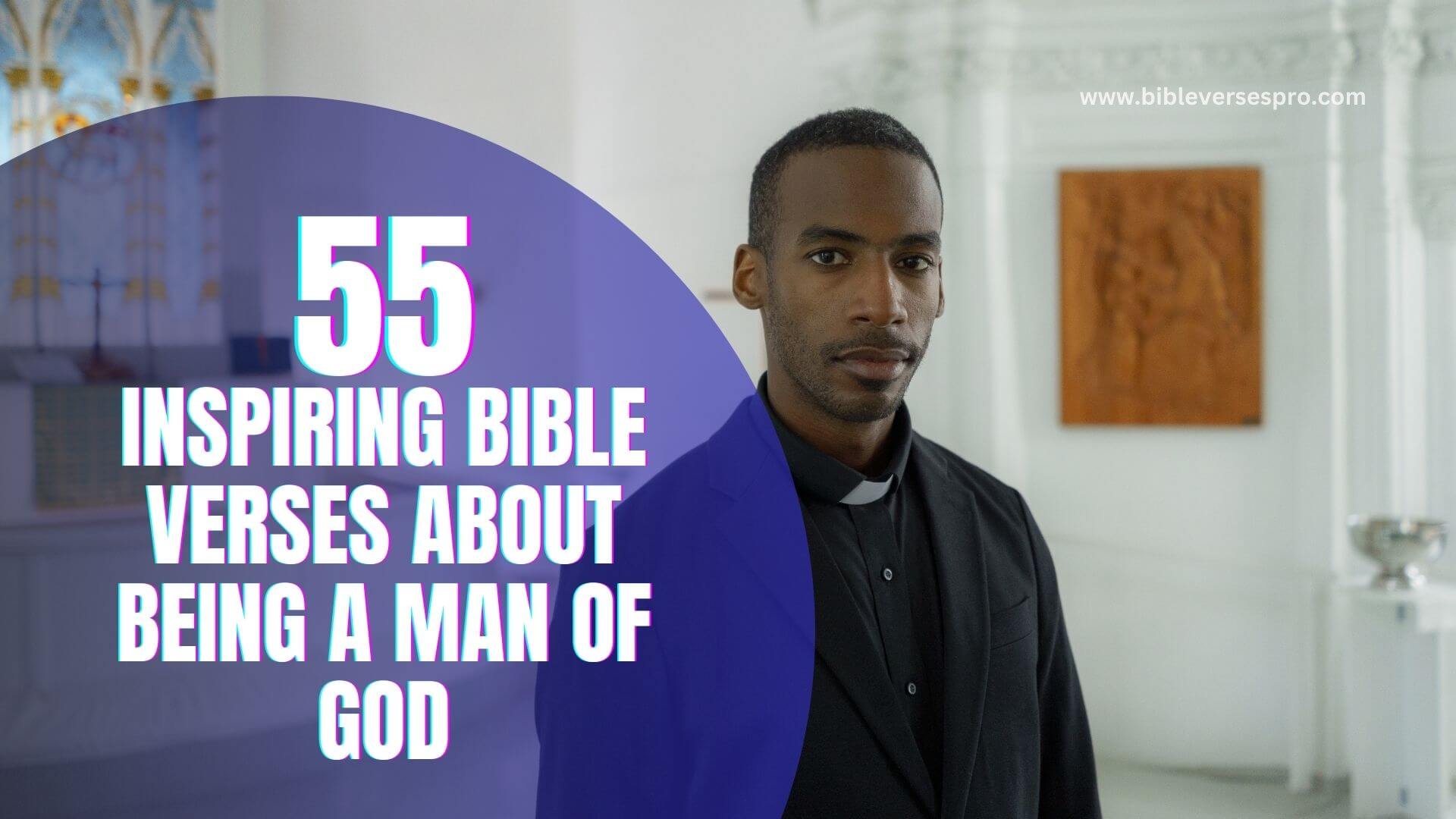 55 Inspiring Bible Verses About Being a Man Of God (2024)