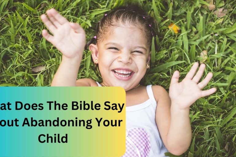 What Does The Bible Say About Abandoning Your Child?