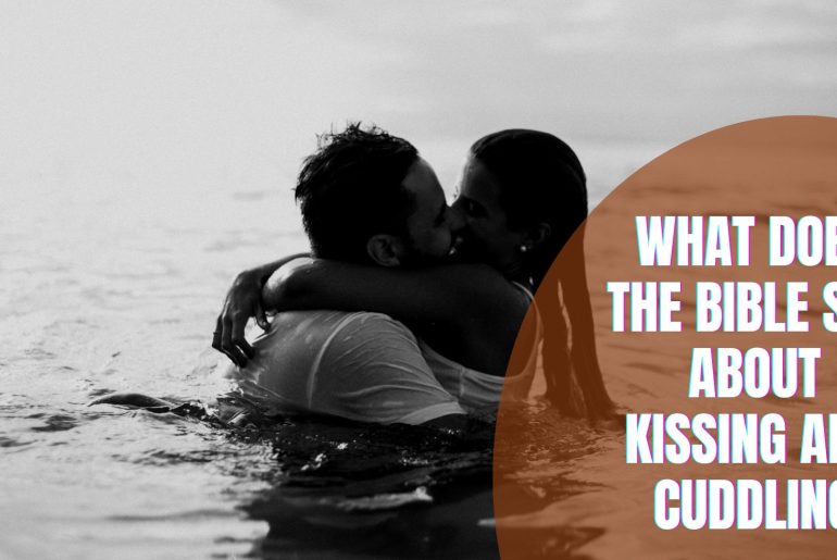What Does The Bible Say About Kissing And Cuddling
